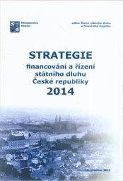 Strategie financování a řízení státního dluhu České republiky na rok 2014