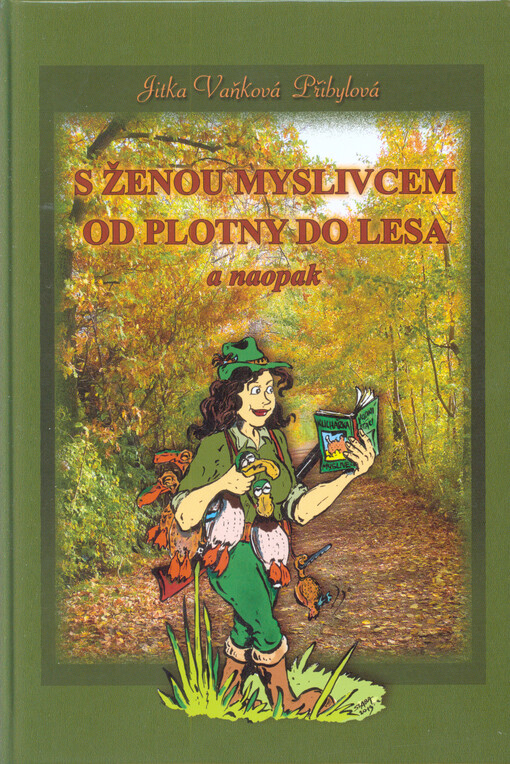 S ženou myslivcem od plotny do lesa a naopak