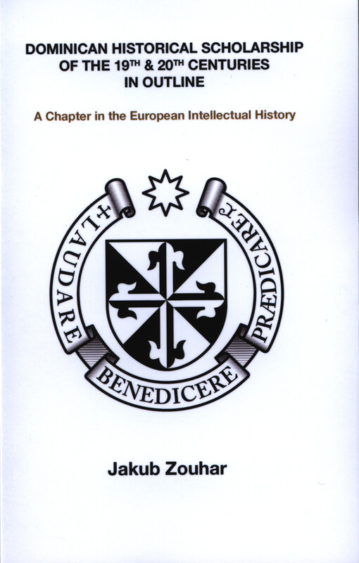 Dominican historical scholarship of the 19th & 20th centuries in outline :a chapter in the European intellectual history