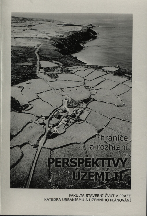 Perspektivy území.II,Hranice a rozhraní = Territorial Perspectives. II, Borders and Boundaries