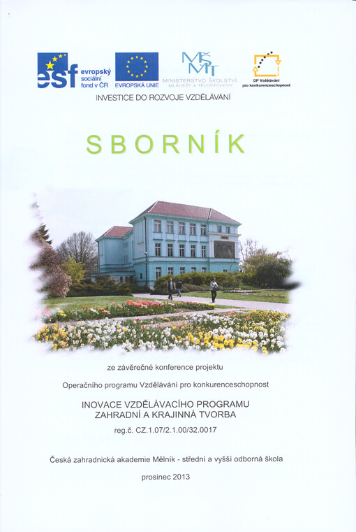 Sborník ze závěrečné konference projektu Operačního programu Vzdělávání pro konkurenceschopnost - inovace vzdělávacího programu Zahradní a krajinná tvorba :[... 19.12.2013