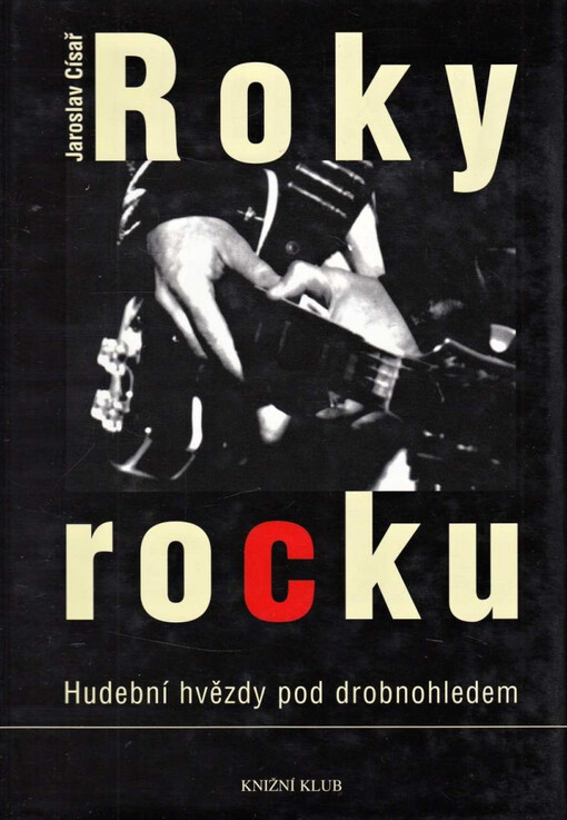 Roky rocku : hudební hvězdy pod drobnohledem