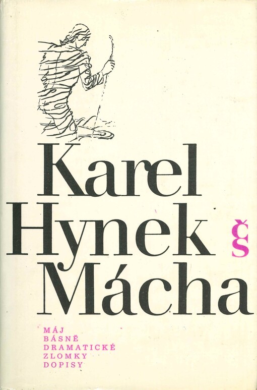 Dílo :Karel Hynek Mácha : čtenářský soubor.sv. 1.,Máj. Básně. Dramatické zlomky. Dopisy