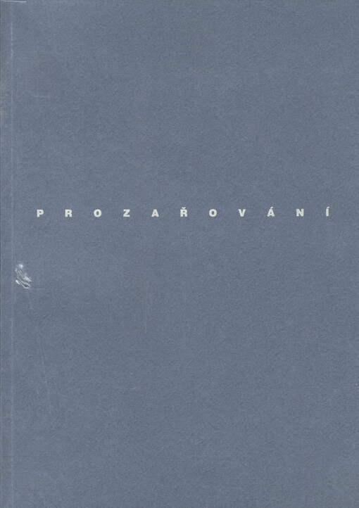 Prozařování : Galerie moderního umění Roudnice nad Labem září - listopad 1999