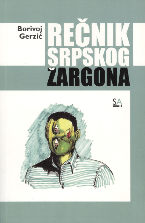 Rečnik srpskog žargona =A dictionary of Serbian slang : (i žargonu srodnih reči i izraza)