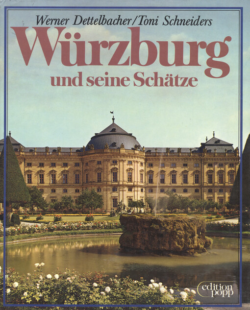 Würzburg und seine Schätze : unvergängliches und wandelbares   