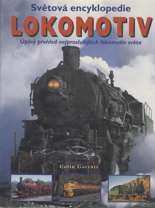 Světová encyklopedie lokomotiv : úplný přehled nejproslulejších lokomotiv světa