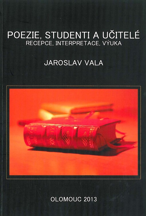 Poezie, studenti a učitelé. Recepce, interpretace, výuka