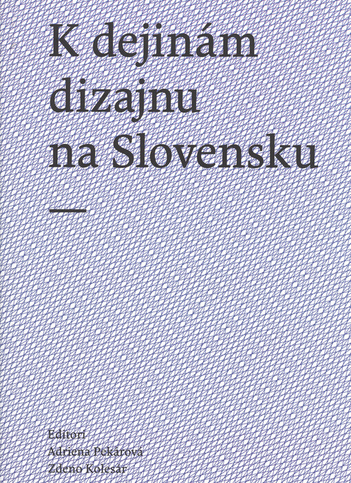 K dejinám dizajnu na Slovensku