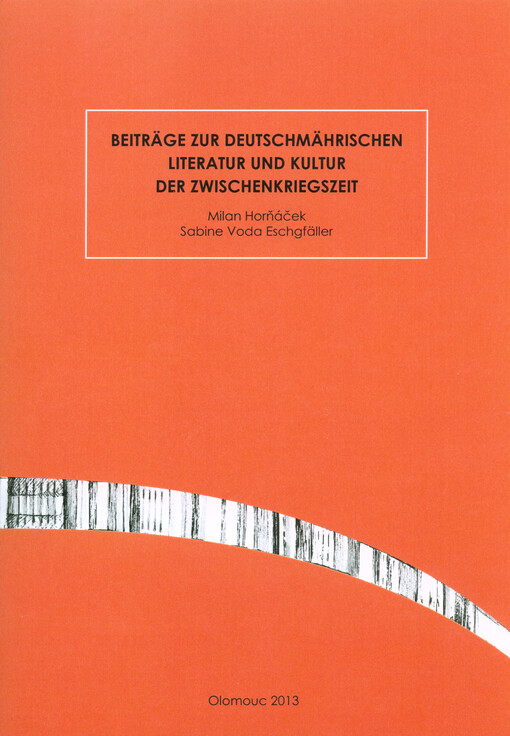 Beiträge zur deutschmährischen Literatur und Kultur der Zwischenkriegszeit