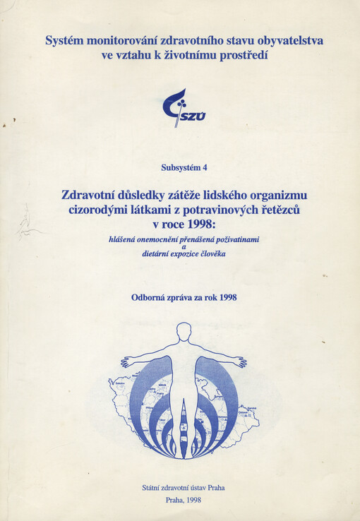 Zdravotní důsledky zátěže lidského organizmu cizorodými látkami z potravinových řetězců v roce 1998 :hlášená onemocnění přenášená poživatinami a dietární expozice člověka : odborná zpráva za rok 1998