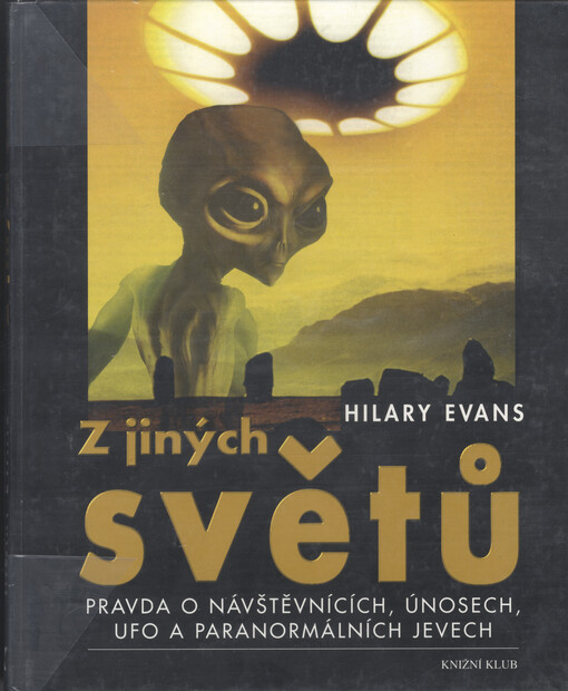 Z jiných světů: pravda o návštěvnících, únosech, UFO a paranormálních jevech