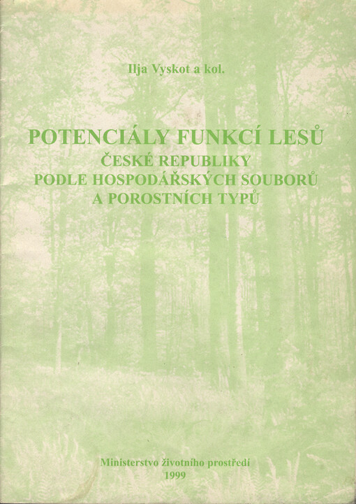 Potenciály funkcí lesů České republiky podle hospodářských souborů a porostních typů