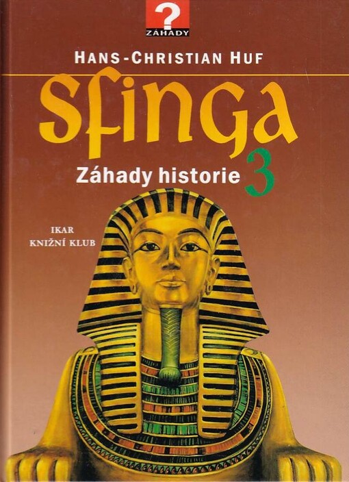 Sfinga 3: záhady historie