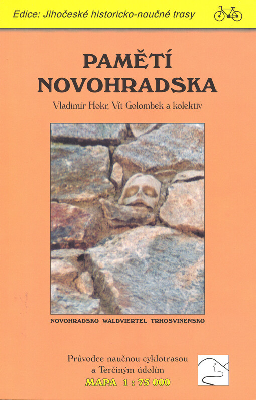 Paměti Novohradska :Novohradsko, Waldviertel, Trhosvinensko : průvodce naučnou cyklotrasou a Terčiným údolím