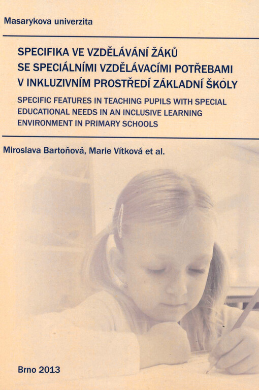 Specifika ve vzdělávání žáků se speciálními vzdělávacími potřebami v inkluzivním prostředí základní školy =Specific features in teaching pupils with special educational needs in an inclusive learning environment in primary schools