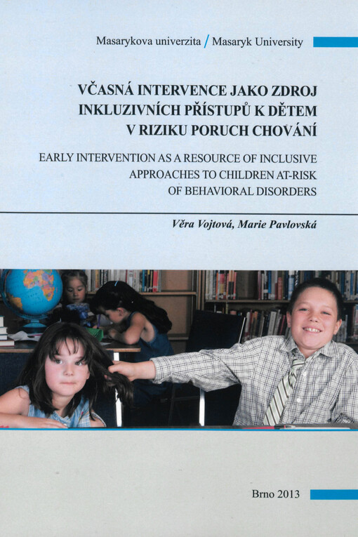 Včasná intervence jako zdroj inkluzivních přístupů k dětem v riziku poruch chování =Early intervention as a resource of inclusive approaches to children at-risk of behavioral disordes