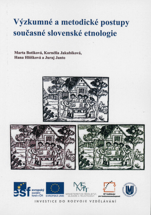 Výzkumné a metodické postupy současné slovenské etnologie :(problematika rodiny, obřadní studia, oral history, aplikovaná etnologie)