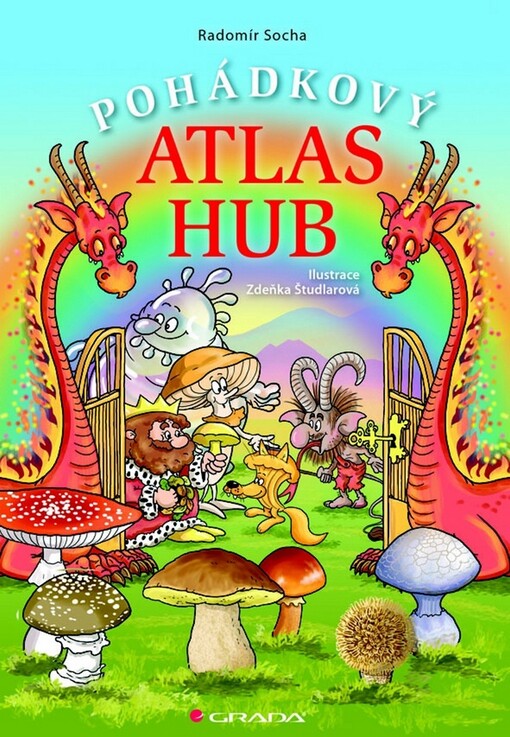 Pohádkový atlas hub | Socha Radomír, Študlarová Zdeňka - e-kniha