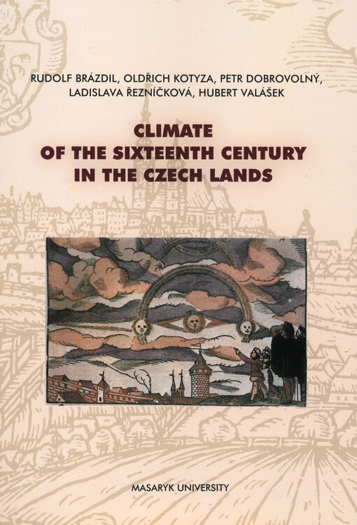 History of weather and climate in the Czech Lands.Volume X,Climate of the sixteenth century in the Czech Lands