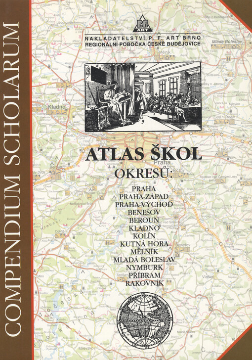 Atlas škol okresů: Praha, Praha-Západ, Praha-Východ, Benešov, Beroun, Kladno, Kolín, Kutná Hora, Mělník, Mladá Boleslav, Nymburk, Příbram, Rakovník    