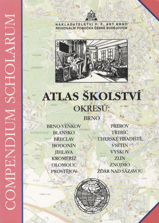 Atlas školství okresů: Brno, Brno-venkov, Blansko, Břeclav, Hodonín, Jihlava, Kroměříž, Olomouc, Prostějov, Přerov, Třebíč, Uherské Hradiště, Vsetín, Vyškov, Zlín, Znojmo, Žďár nad Sázavou    