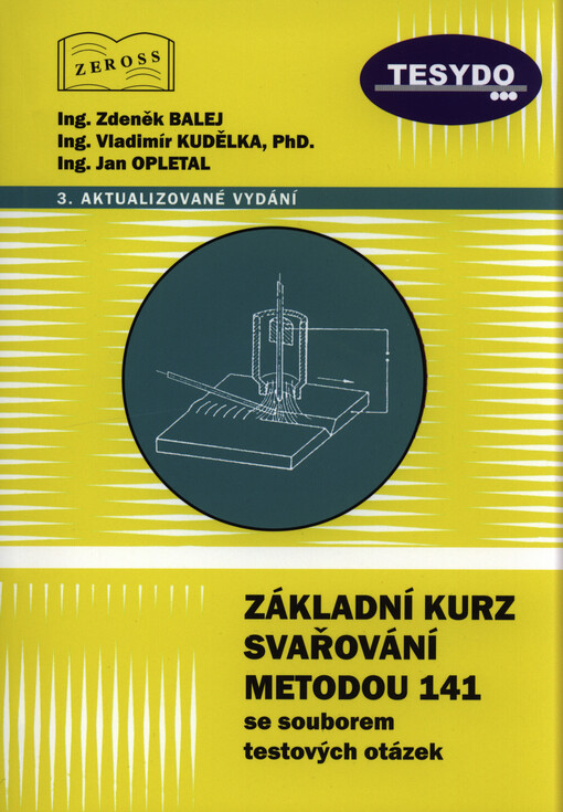 Učebnice pro základní kurz svařování ZK 141 8 : obloukové svařování wolframovou elektrodou v inertním plynu vysokolegovaných austenitických ocelí : (TIG, WIG, GTAW)