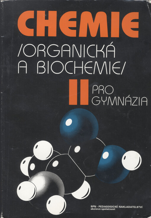 Chemie II pro gymnázia : organická a biochemie