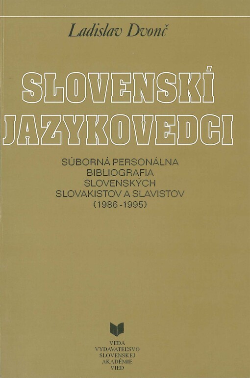Slovenskí jazykovedci :súborná personálna bibliografia slovenských slovakistov a slavistov (1986-1995)