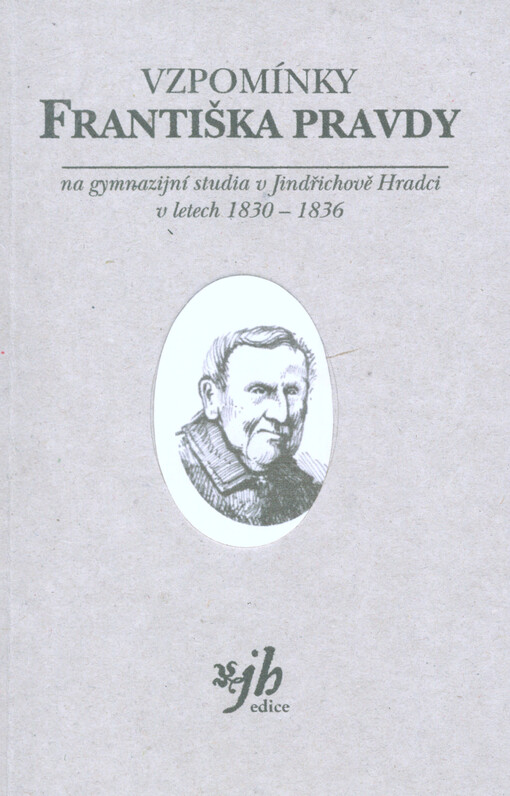 Vzpomínky Františka Pravdy na gymnazijní studia v Jindřichově Hradci v letech 1830-1836