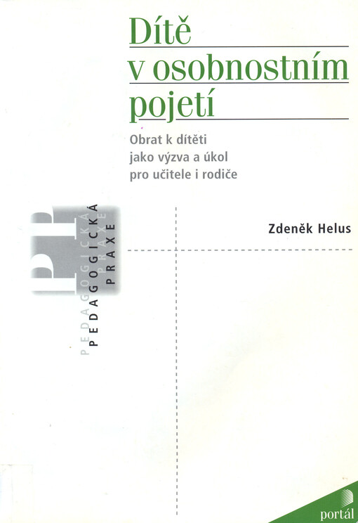 Dítě v osobnostním pojetí: obrat k dítěti jako výzva a úkol pro učitele i rodiče