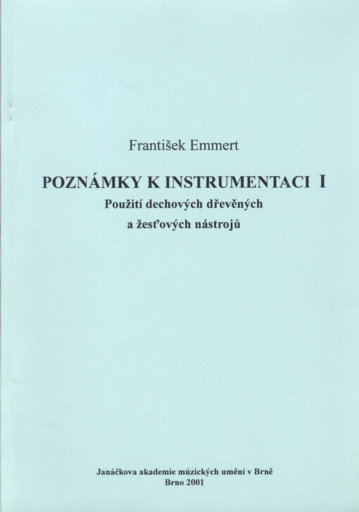Poznámky k instrumentaci I : použití dechových dřevěných a žesťových nástrojů