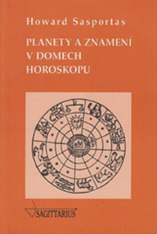 Planety a znamení v domech horoskopu : (úvod do problematiky výkladu astrologických domů - 2. díl), Vyd. 1.