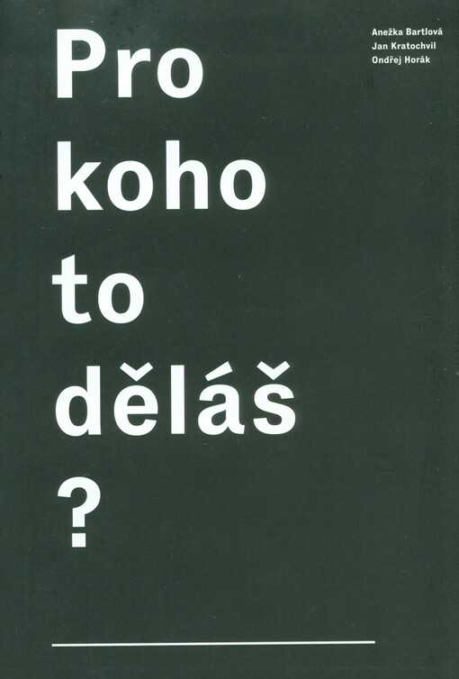 Pro koho to děláš?