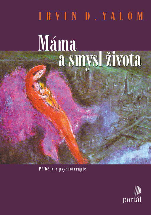 Máma a smysl života - Irvin D. Yalom
