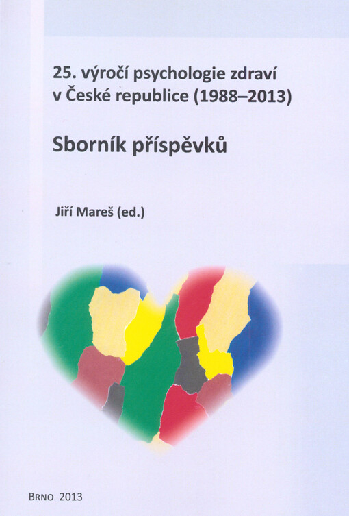 25. výročí psychologie zdraví v České republice (1988-2013) :sborník příspěvků