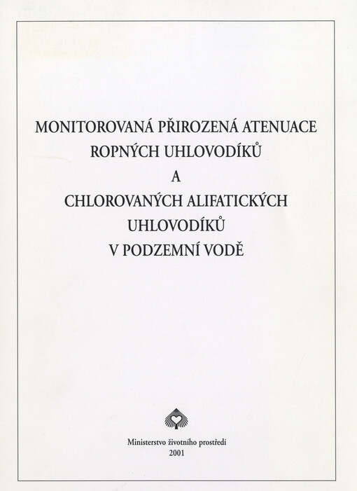 Monitorovaná přirozená atenuace ropných uhlovodíků a chlorovaných alifatických uhlovodíků v podzemní vodě