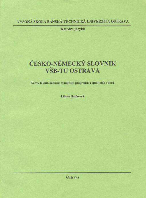 Česko-německý slovník VŠB-TU Ostrava : názvy fakult, kateder, studijních programů a studijních oborů