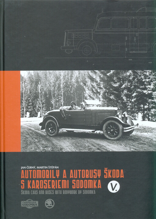 Automobily a autobusy Škoda s karoseriemi Sodomka = Škoda cars and buses with bodywork by Sodomka