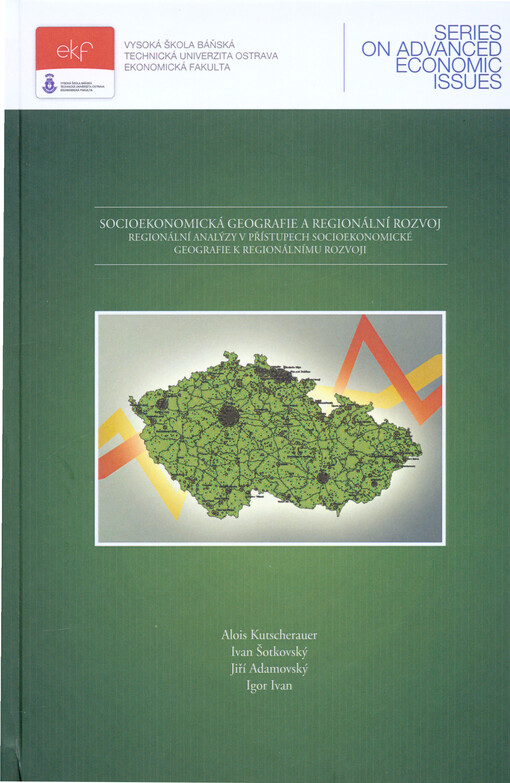Socioekonomická geografie a regionální rozvoj :regionální analýzy v přístupech socioekonomické geografie k regionálnímu rozvoji