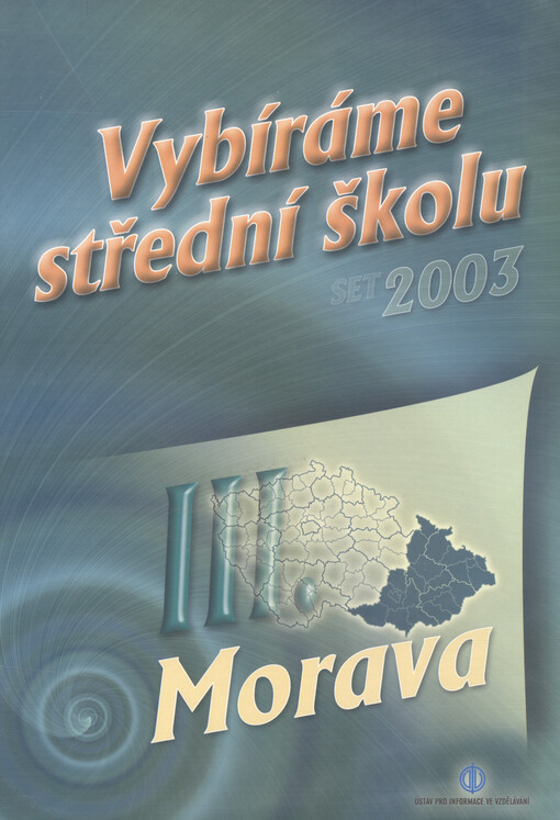 Vybíráme střední školu : SET 2003. III, Morava 