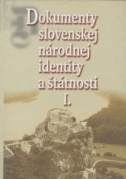Dokumenty slovenskej národnej identity a štátnosti. I.