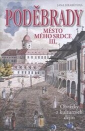 Poděbrady - Město mého srdce III.