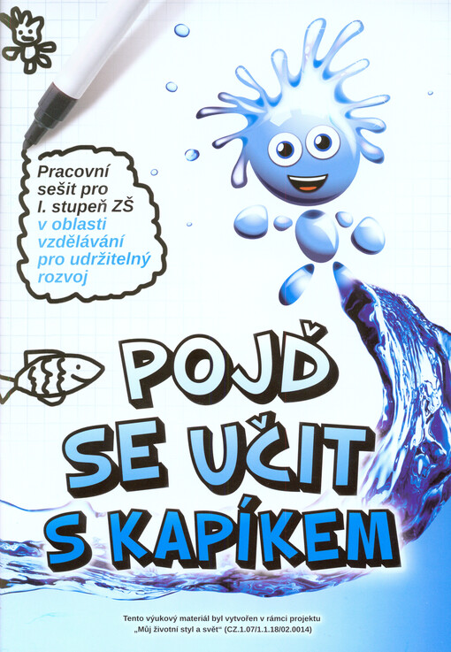 Pojď se učit s Kapíkem :[pracovní sešit pro I. stupeň ZŠ v oblasti vzdělávání pro udržitelný rozvoj