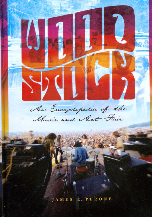 Woodstock :an encyclopedia of the music and art fair