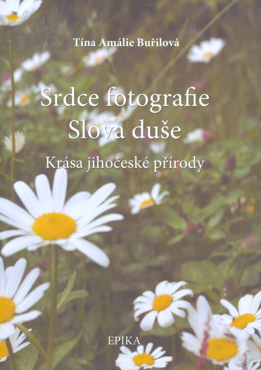 Srdce fotografie, slova duše :krása jihočeské přírody