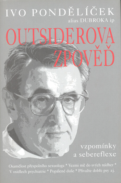 Outsiderova zpověď : vzpomínky a sebereflexe sepsané s přičiněním Miloše Šindeláře