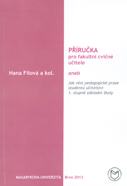 Příručka pro fakultní cvičné učitele, aneb, Jak vést pedagogické praxe studentů učitelství 1. stupně základní školy
