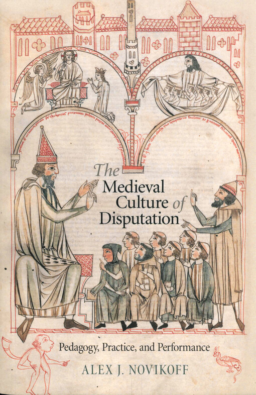The medieval culture of disputation :pedagogy, practice, and performance