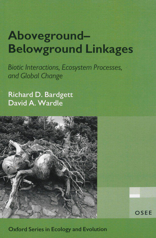 Aboveground-belowground linkages : biotic interactions, ecosystem processes, and global change